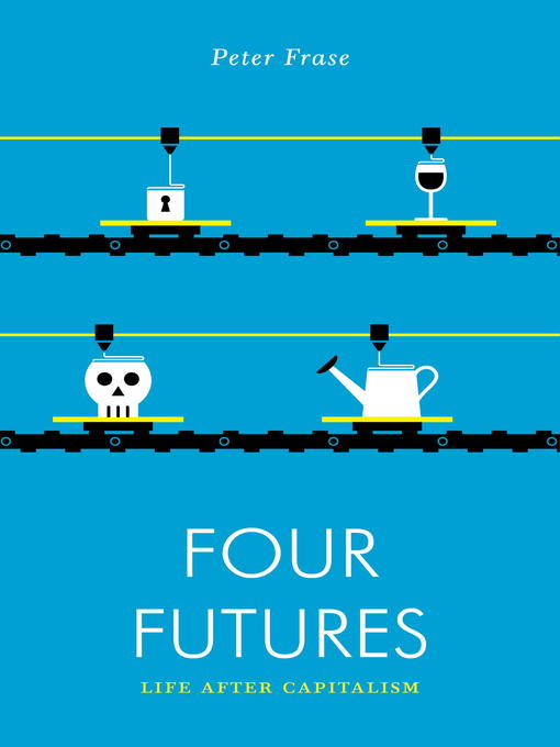 Title details for Four Futures by Peter Frase - Available